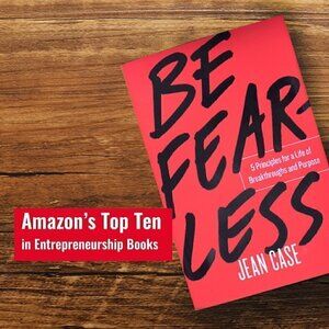 Jean Case Be Fearless: 5 Principles for a Life of Breakthroughs and Purpose Book